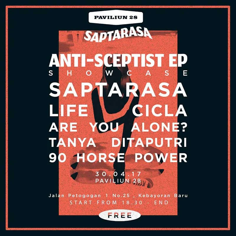 Poster SAPTARASA Menggelar Showcase ANTI-SCEPTIST EP