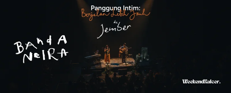 Poster Panggung Intim Banda Neira "Berjalan Lebih Jauh" Ke Jember