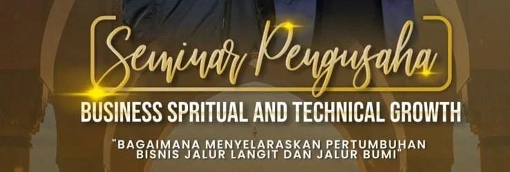Poster SEMINAR PENGUSAHA "BUSINESS SPRITUAL AND TECHNICAL GROWTH"