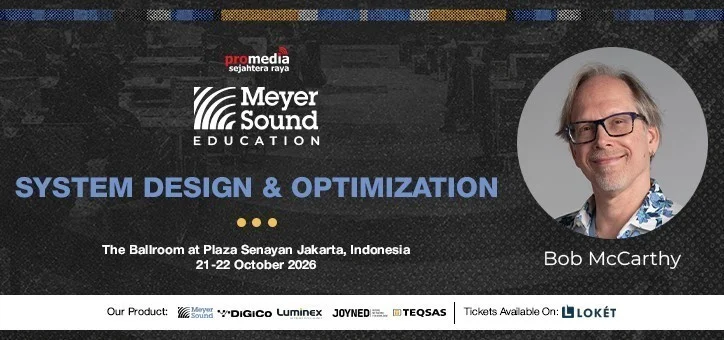 Poster MEYER SOUND EDUCATION x PROMEDIA BERANI (Belajar Audio Disini) SYSTEM DESIGN & OPTIMIZATION TRAINING